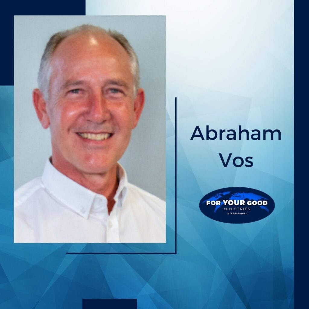 For Your Good International Ministries - Abraham Vos