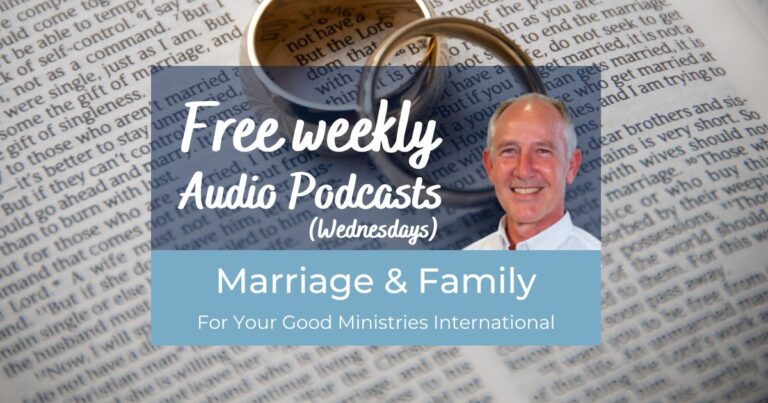 Free weekly podcasts on marriage and family by For Your Good and Abraham Vos